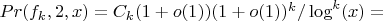 $Pr(f_k,2,x)=C_k(1+o(1))(1+o(1))^k/\log^k(x)=$