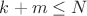 $k+m\le N$