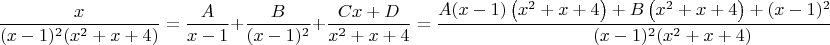 $$
\frac{x}{(x - 1)^2(x^2 + x + 4)}=\frac{A}{x-1}+\frac{B}{(x-1)^2}+\frac{Cx+D}{x^2+x+4}
=\frac{A(x-1)\left(x^2+x+4\right)+B\left(x^2+x+4\right)+(x-1)^2(Cx+D)}{(x - 1)^2(x^2 + x + 4)}
$$