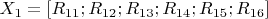 $X_{1}=[R_{11}; R_{12} ; R_{13}; R_{14} ; R_{15}  ; R_{16}]$