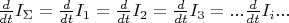 $\frac{d}{dt}I_{\Sigma}=\frac{d}{dt}I_1=\frac{d}{dt}I_2=\frac{d}{dt}I_3=... \frac{d}{dt}I_i ...$