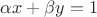 $\alpha x+\beta y=1$