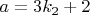 $a = 3k_2 +2$