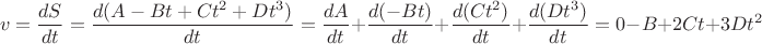 $$v = \frac {dS}{dt} = \frac{d(A-B t + C t^2 + D t^3)} {dt} = \frac {dA}{dt} + \frac {d(-B t)}{dt} + \frac{d(C t^2)}{dt} + \frac{d(D t^3)} {dt} = 0 - B + 2 C t + 3 D t^2 $$