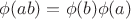 $\phi(ab)=\phi(b)\phi(a)$