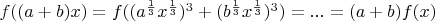 $f((a+b)x)=f((a^\frac{1}{3}x^\frac{1}{3})^3+(b^\frac{1}{3}x^\frac{1}{3})^3)=...=(a+b)f(x)$