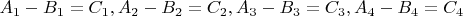 $A_1-B_1=C_1, A_2-B_2=C_2, A_3-B_3=C_3, A_4-B_4=C_4$