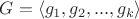 $G = \langle g_1, g_2, ..., g_k \rangle$