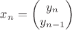 $x_{n} = \begin{pmatrix} y_{n} \\ y_{n-1}  \end{pmatrix}$