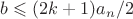 $b \leqslant (2k+1)a_n /2$