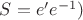 $ S= e'e^{-1}) $