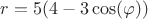 $r=5(4-3\cos(\varphi))$