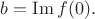 $b=\mathrm{Im}\,f(0).$