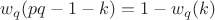 $w_q(pq-1-k)=1-w_q(k)$