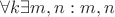 $\forall k \exists m,n: m,n$
