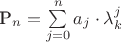 P_n=\sum\limits_{j=0}^n a_j \cdot \lambda_{k}^j