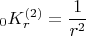 $$_0K_r^{(2)} = \frac {1}{r^2}$$