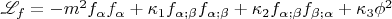 $\mathscr{L}_f  =  - m^2 f_\alpha  f_\alpha   + \kappa _1 f_{\alpha ;\beta } f_{\alpha ;\beta }  + \kappa _2 f_{\alpha ;\beta } f_{\beta ;\alpha }  + \kappa _3 \phi ^2 $