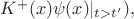 $K^+(x)\psi(x)|_{t>t'}),$