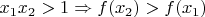 $x_1x_2>1\Rightarrow f(x_2)>f(x_1)$