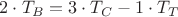 $2\cdot T_B=3\cdot T_C-1\cdot T_T$