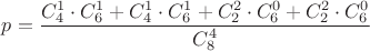 $p=\dfrac{C_4^1\cdot C_6^1+C_4^1\cdot C_6^1+C_2^2\cdot C_6^0+C_2^2\cdot C_6^0}{C_8^4}$