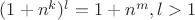 $(1+n^k)^l=1+n^m, l>1$