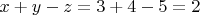 $x+y-z=3+4-5=2$