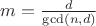 $m=\frac{d}{\gcd(n,d)}$
