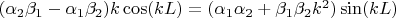 $(\alpha_2 \beta_1-\alpha_1\beta_2)k\cos (k L) =(\alpha_1\alpha_2+\beta_1 \beta_2  k^2)\sin (k L) $