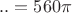 $.. = 560\pi$