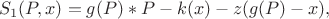 $$
S_1(P,x)=g(P)*P-k(x)-z(g(P)-x),
$$