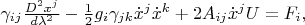 $\gamma_{ij}\frac{D^{2}x^{j}}{d\lambda^{2}}-\frac{1}{2}g_{i}\gamma_{jk}\dot{x}^{j}\dot{x}^{k}
+2A_{ij}\dot{x}^{j}U=F_{i},$