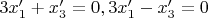 $3x'_1+x'_3=0,3x'_1-x'_3=0$