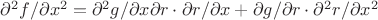 $ \partial^{2}f/\partial x^{2}=\partial^{2}g/\partial x\partial r\cdot\partial r/\partial x+\partial g/\partial r\cdot\partial^{2}r/\partial x^{2}\ $
