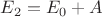 $E_2=E_0+A$
