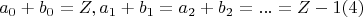 \[ 
a_0  + b_0  = Z,a_1  + b_1  = a_2  + b_2  = ... = Z - 1(4) 
\]