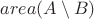 $area(A\setminus B)$
