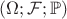 $(\Omega; {\mathcal {F}}; \mathbb {P})$