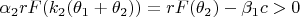 $\alpha _2rF(k _2(\theta _1+\theta _2))=rF(\theta _2)- \beta _1c >0$