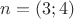 $n=(3;4)$