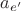 $a_{e'}$