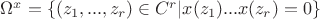 \Omega^{x}=\{(z_{1},...,z_{r})\in C^{r}| x(z_{1})...x(z_{r})=0\}