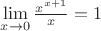 $\lim\limits_{x \to 0}\frac{x^{x+1}}{x}=1$