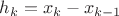 $h_k = x_k - x_{k-1}$