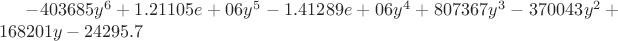 $ - 403685  y ^ 6 + 1.21105e+06  y ^ 5 - 1.41289e+06  y ^ 4 + 807367  y ^ 3 - 370043  y ^ 2 + 168201  y - 24295.7$