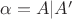 $\alpha = A|A'$