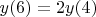 $y(6)=2y(4)$