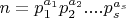 $n=p_1^{a_1}p_2^{a_2}....p_s^{a_s}$