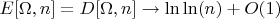 $E[\Omega,n]=D[\Omega,n] \to \ln\ln(n)+O(1)$